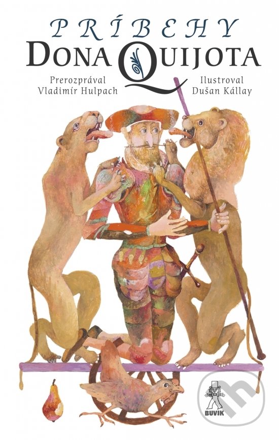 Kniha: Príbehy Dona Quijota (Vladimír Hulpach). Buvik, 2017 Kniha: Príbehy Dona Quijota (Vladimír Hulpach). Buvik, 2017