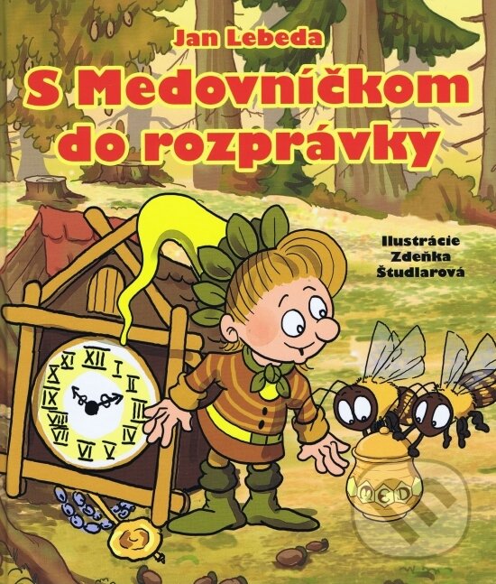 Kniha: S medovníčkom do rozprávky (Jan Lebeda). Brána, 2017 Kniha: S medovníčkom do rozprávky (Jan Lebeda). Brána, 2017