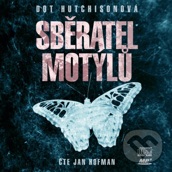 Audiokniha: Sběratel motýlů (Dot Hutchison). XYZ, 2017 Audiokniha: Sběratel motýlů (Dot Hutchison). XYZ, 2017