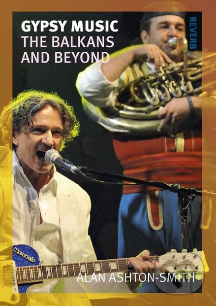 Kniha: Gypsy Music (Alan Ashton-Smith). Reaktion Books, 2017 Kniha: Gypsy Music (Alan Ashton-Smith). Reaktion Books, 2017