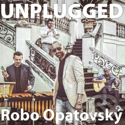 Hudební CD: Robo Opatovský: Unplugged (Hudobné albumy). Hudobné albumy, 2017 Hudební CD: Robo Opatovský: Unplugged (Hudobné albumy). Hudobné albumy, 2017