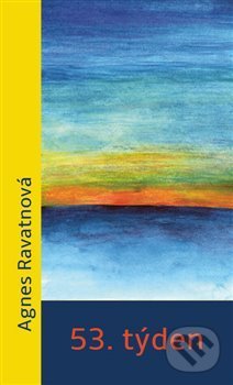 Kniha: 53. týden (Agnes Ravatn). Doplněk, 2017 Kniha: 53. týden (Agnes Ravatn). Doplněk, 2017