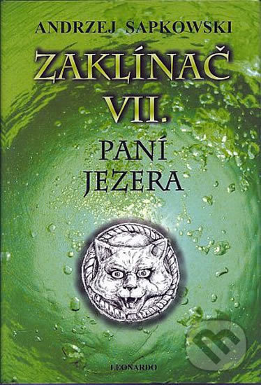 Kniha: Zaklínač VII. : Paní jezera (Andrzej Sapkowski). Leonardo, 2017 Kniha: Zaklínač VII. : Paní jezera (Andrzej Sapkowski). Leonardo, 2017