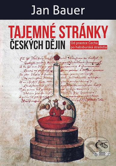 Kniha: Tajemné stránky českých dějin (Jan Bauer). Čas, 2017 Kniha: Tajemné stránky českých dějin (Jan Bauer). Čas, 2017