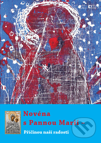 Kniha: Novéna s Pannou Marií (Refugium Velehrad-Roma). Refugium Velehrad-Roma, 2017 Kniha: Novéna s Pannou Marií (Refugium Velehrad-Roma). Refugium Velehrad-Roma, 2017