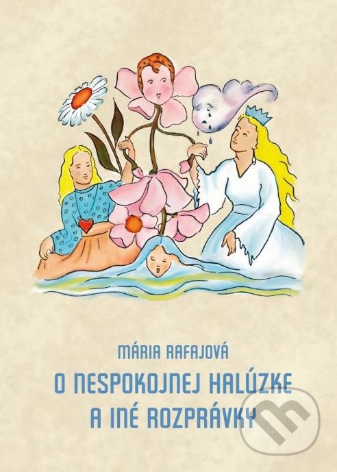 Kniha: O nespokojnej halúzke a iné rozprávky (Mária Rafajová). Porta Libri, 2017 Kniha: O nespokojnej halúzke a iné rozprávky (Mária Rafajová). Porta Libri, 2017