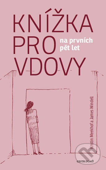 Kniha: Knížka pro vdovy (Kristin Meekhof). Cesta domů, 2017 Kniha: Knížka pro vdovy (Kristin Meekhof). Cesta domů, 2017