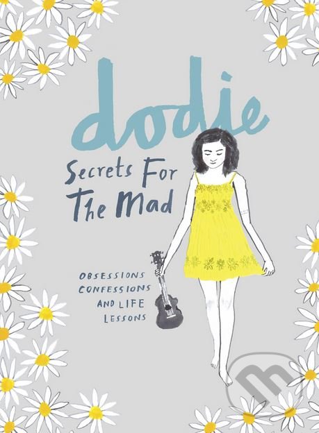 Secrets for the Mad - dodie, Ebury, 2017