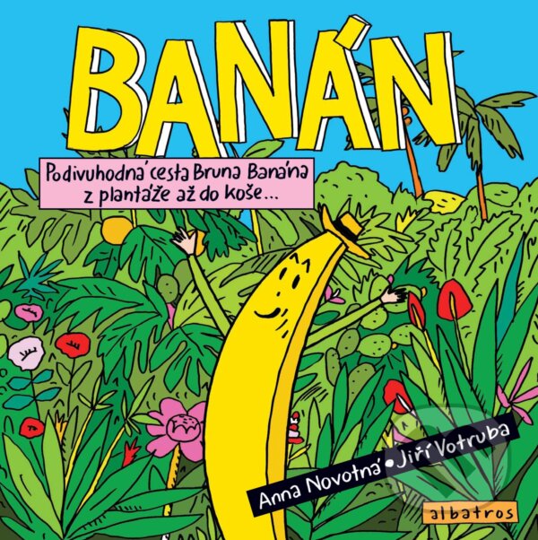 Kniha: Banán (Anna Novotná). Albatros CZ, 2018 Kniha: Banán (Anna Novotná). Albatros CZ, 2018