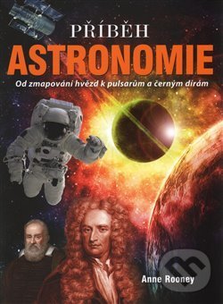 Kniha: Príběh Astronomie (Anne Rooney). Edice knihy Omega, 2017 Kniha: Príběh Astronomie (Anne Rooney). Edice knihy Omega, 2017