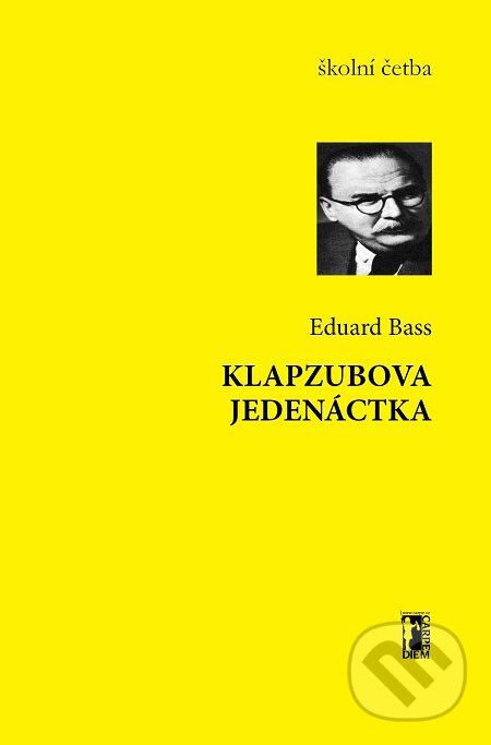 E-kniha: Klapzubova jedenáctka (Eduard Bass). Carpe diem E-kniha: Klapzubova jedenáctka (Eduard Bass). Carpe diem