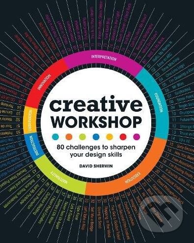 Kniha: Creative Workshop (David Sherwin). How To Books, 2010 Kniha: Creative Workshop (David Sherwin). How To Books, 2010