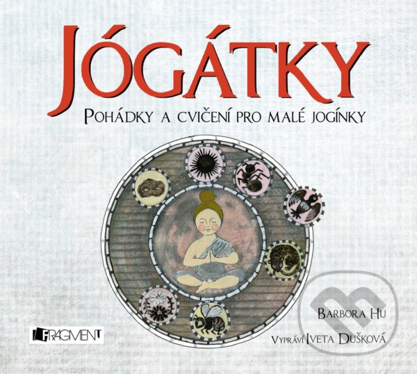 Audiokniha: Jógátky (Barbora Hu). Nakladatelství Fragment, 2018 Audiokniha: Jógátky (Barbora Hu). Nakladatelství Fragment, 2018