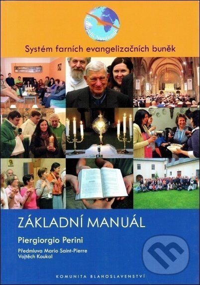Kniha: Systém farních evangelizačních buněk (Piergiorgio Perini). Komunita Blahoslavenstiev, 2014 Kniha: Systém farních evangelizačních buněk (Piergiorgio Perini). Komunita Blahoslavenstiev, 2014