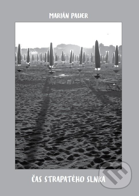 Kniha: Čas strapatého slnka (Marián Pauer). FO ART, 2016 Kniha: Čas strapatého slnka (Marián Pauer). FO ART, 2016