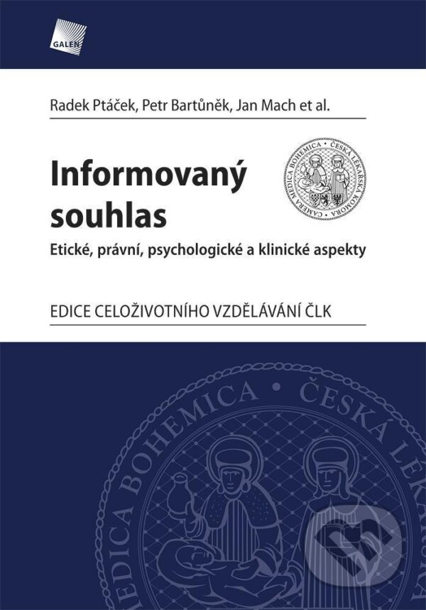 Kniha: Informovaný souhlas (Petr Bartůněk). Galén, 2017 Kniha: Informovaný souhlas (Petr Bartůněk). Galén, 2017
