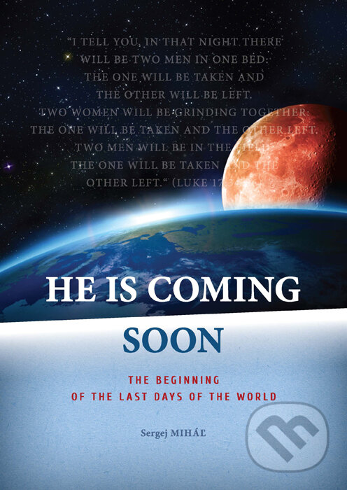 Kniha: He is coming soon (Sergej Miháľ). Sergej Miháľ, 2017 Kniha: He is coming soon (Sergej Miháľ). Sergej Miháľ, 2017