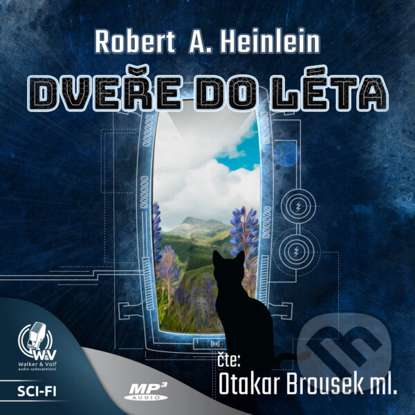 Audiokniha: Dveře do léta (Robert A. Heinlein). Walker & Volf - audio vydavatelství, 2017 Audiokniha: Dveře do léta (Robert A. Heinlein). Walker & Volf - audio vydavatelství, 2017