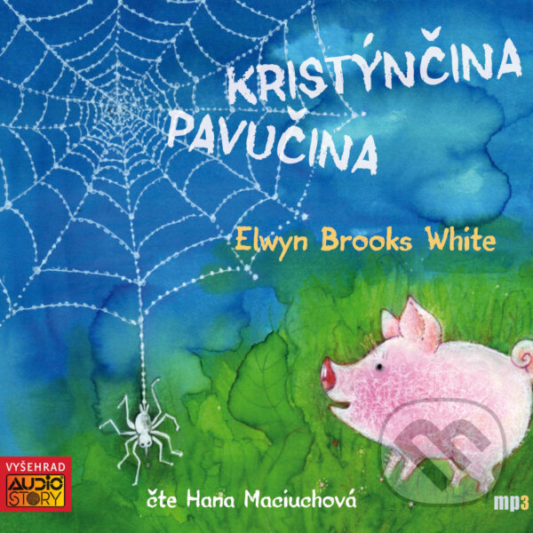 Audiokniha: Kristýnčina pavučina (E. B. White). AudioStory, 2017 Audiokniha: Kristýnčina pavučina (E. B. White). AudioStory, 2017