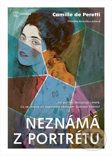 Kniha: Neznámá z portrétu (Camille de Peretti). Metafora, 2025 Kniha: Neznámá z portrétu (Camille de Peretti). Metafora, 2025