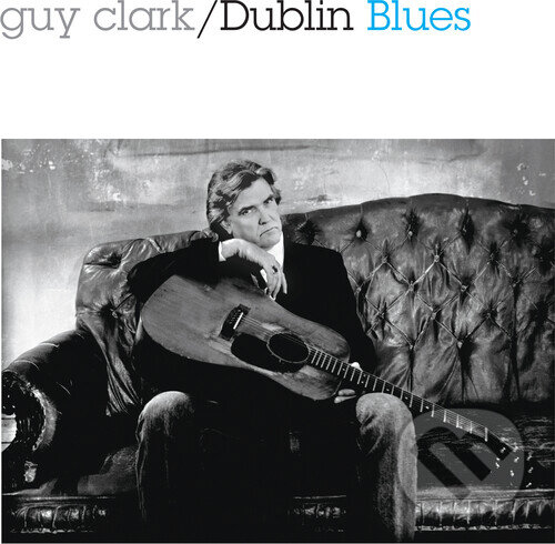 Hudební CD: Guy Clark: Dublin Blues (Music on Vinyl). Music on Vinyl, 2025 Hudební CD: Guy Clark: Dublin Blues (Music on Vinyl). Music on Vinyl, 2025