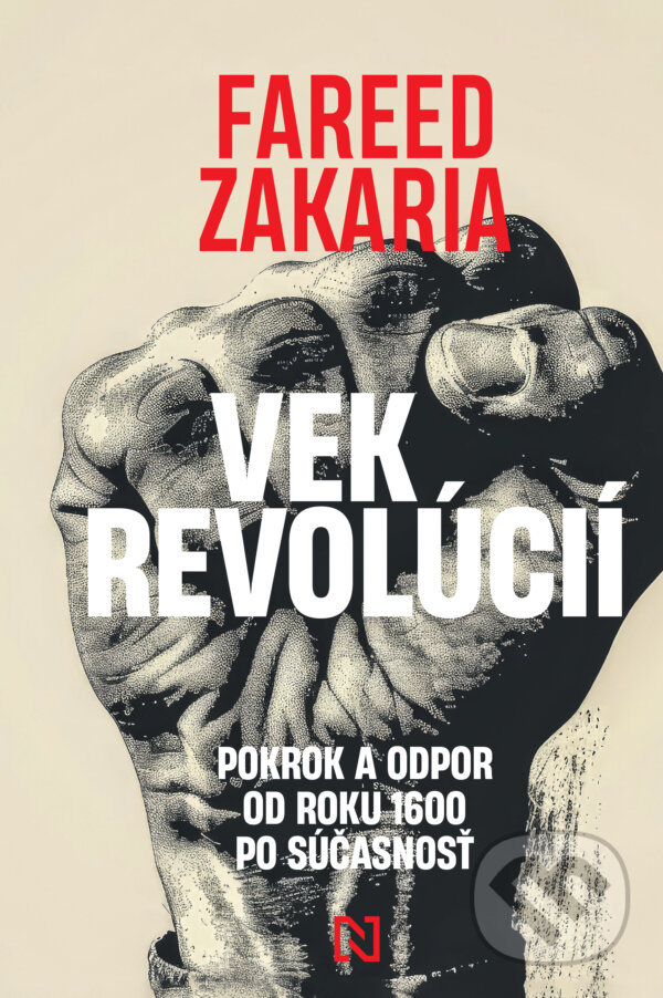 Kniha: Vek revolúcií (Fareed Zakaria). N Press, 2025 Kniha: Vek revolúcií (Fareed Zakaria). N Press, 2025