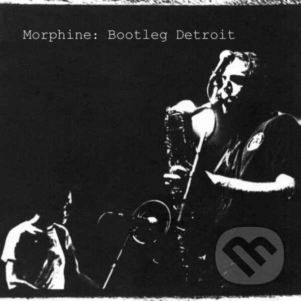 Hudební CD: Morphine: Bootleg Detroit (LP) (Warner Music). Warner Music, 2025 Hudební CD: Morphine: Bootleg Detroit (LP) (Warner Music). Warner Music, 2025