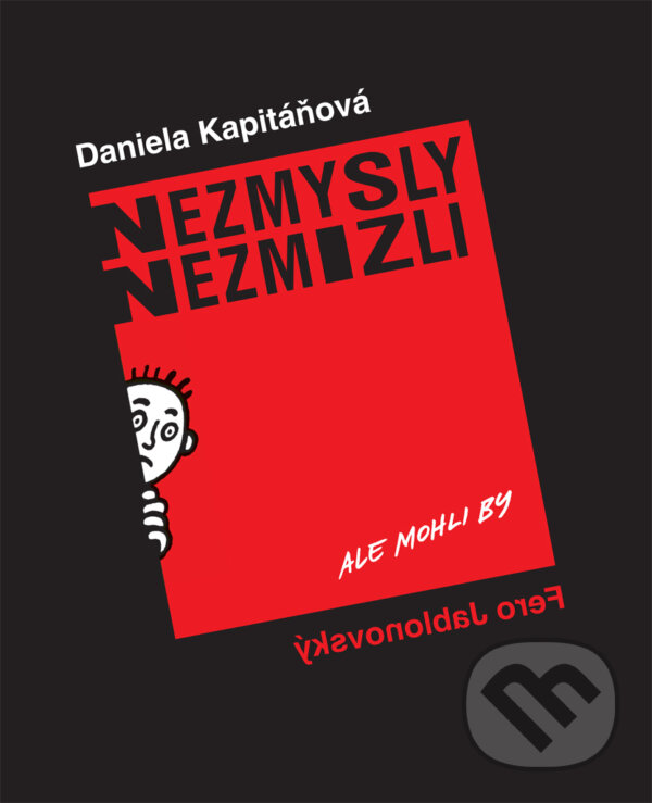 Kniha: Nezmysly nezmizli (Daniela Kapitáňová). Koloman Kertész Bagala, 2025 Kniha: Nezmysly nezmizli (Daniela Kapitáňová). Koloman Kertész Bagala, 2025