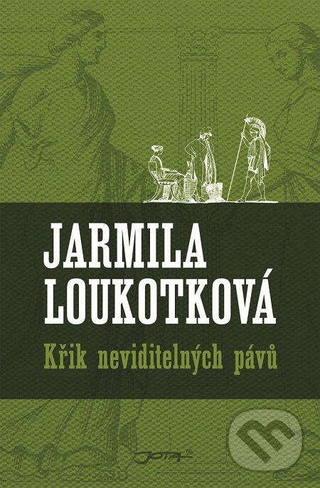 E-kniha: Křik neviditelných pávů (Jarmila Loukotková). Jota, 2017 E-kniha: Křik neviditelných pávů (Jarmila Loukotková). Jota, 2017