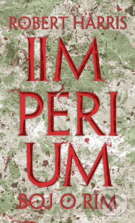 E-kniha: Impérium - Boj o Rím (Robert Harris). Slovart, 2017 E-kniha: Impérium - Boj o Rím (Robert Harris). Slovart, 2017