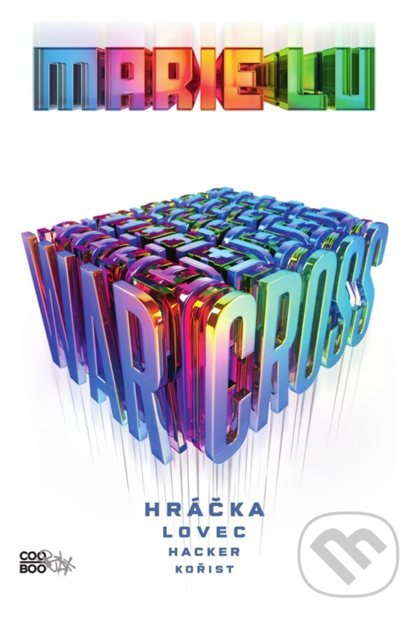 Kniha: Warcross (Marie Lu). CooBoo CZ, 2018 Kniha: Warcross (Marie Lu). CooBoo CZ, 2018