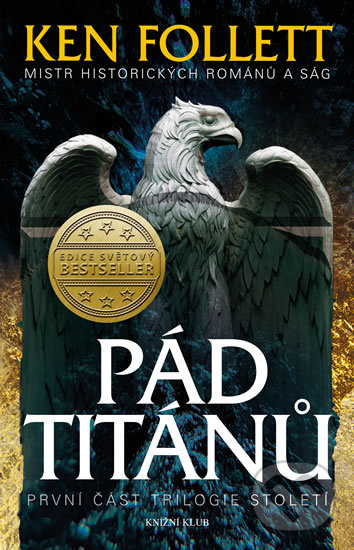 Kniha: Pád titánů (Ken Follett). Knižní klub, 2018 Kniha: Pád titánů (Ken Follett). Knižní klub, 2018