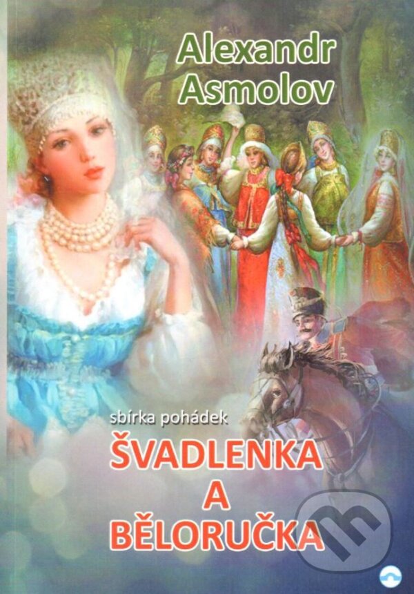 Kniha: Švadlenka a Běloručka (Alexandr Asmolov). Skleněný Můstek, 2017 Kniha: Švadlenka a Běloručka (Alexandr Asmolov). Skleněný Můstek, 2017