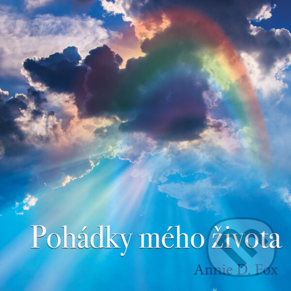 Audiokniha: Pohádky mého života (Annie D. Fox). ADRI, 2017 Audiokniha: Pohádky mého života (Annie D. Fox). ADRI, 2017