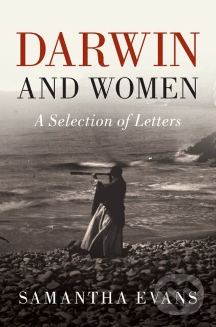 Darwin and Women - Charles Darwin, Samantha Evans, Cambridge University Press, 2017