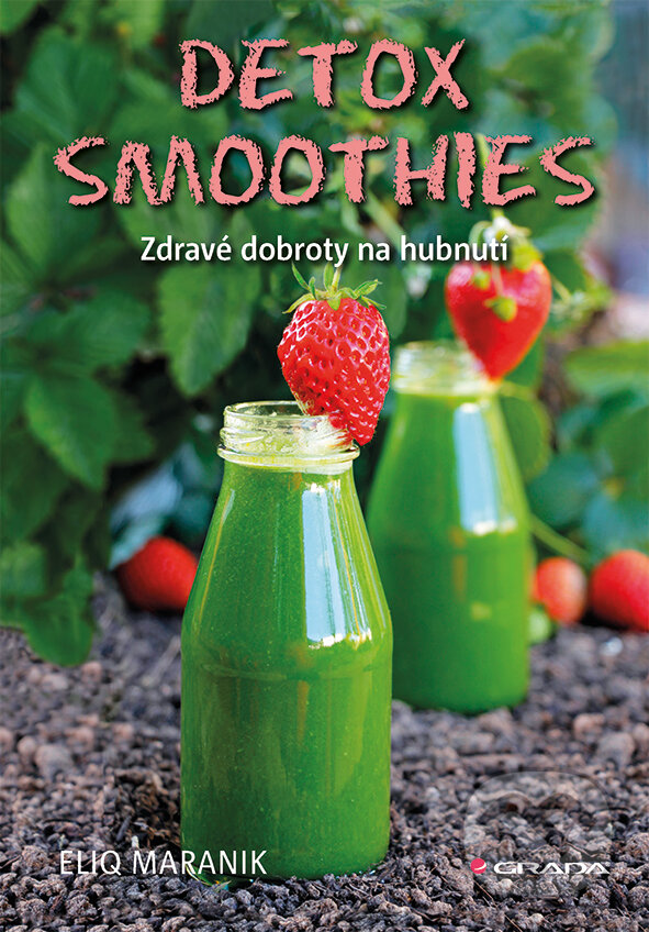E-kniha: Detox smoothies (Eliq Maranik). Grada, 2017 E-kniha: Detox smoothies (Eliq Maranik). Grada, 2017