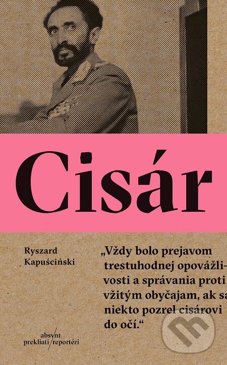 E-kniha: Cisár (Ryszard Kapuściński). Absynt, 2017 E-kniha: Cisár (Ryszard Kapuściński). Absynt, 2017