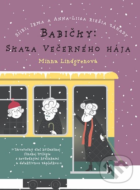 E-kniha: Babičky: Skaza Večerného hája (Minna Lindgren). XYZ, 2017 E-kniha: Babičky: Skaza Večerného hája (Minna Lindgren). XYZ, 2017