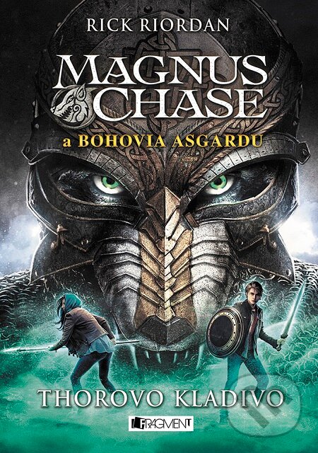 E-kniha: Magnus Chase a bohovia Asgardu: Thorovo kladivo (Rick Riordan). Fragment, 2017 E-kniha: Magnus Chase a bohovia Asgardu: Thorovo kladivo (Rick Riordan). Fragment, 2017