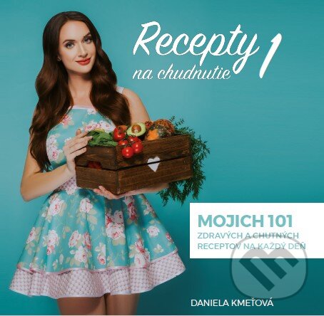Kniha: Recepty na chudnutie 1 (Daniela Kmeťová). Akadémia krásy, 2017 Kniha: Recepty na chudnutie 1 (Daniela Kmeťová). Akadémia krásy, 2017