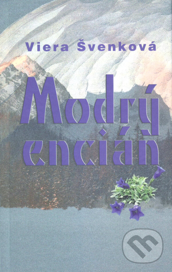 Kniha: Modrý encián (Viera Švenková). Vydavateľstvo Spolku slovenských spisovateľov, 2018 Kniha: Modrý encián (Viera Švenková). Vydavateľstvo Spolku slovenských spisovateľov, 2018