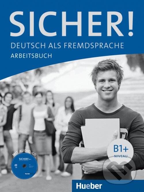 Kniha: Sicher! B1+(Arbeitsbuch mit Audio-CD) (Jutta Orth-Chambah). Max Hueber Verlag, 2012 Kniha: Sicher! B1+(Arbeitsbuch mit Audio-CD) (Jutta Orth-Chambah). Max Hueber Verlag, 2012