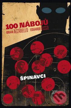 Kniha: 100 nábojů - 12 (Brian Azzarello a Eduardo Risso). BB/art, 2018 Kniha: 100 nábojů - 12 (Brian Azzarello a Eduardo Risso). BB/art, 2018