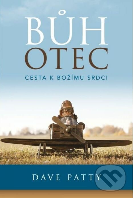 Kniha: Bůh Otec (Dave Patty). Návrat domů, 2017 Kniha: Bůh Otec (Dave Patty). Návrat domů, 2017