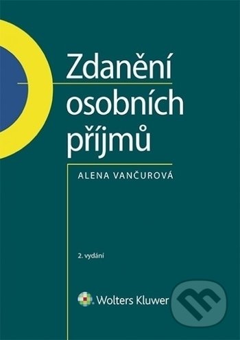 Zdanění osobních příjmů - Alena Vančurová, Wolters Kluwer ČR, 2018