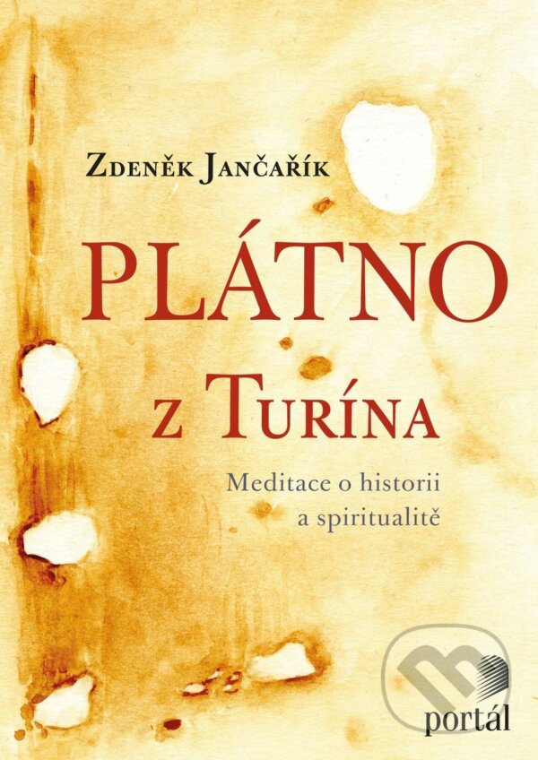 Kniha: Plátno z Turína (Zdeněk Jančařík). Portál, 2018 Kniha: Plátno z Turína (Zdeněk Jančařík). Portál, 2018