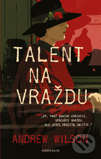 Kniha: Talent na vraždu (Andrew Wilson). Knižní klub, 2018 Kniha: Talent na vraždu (Andrew Wilson). Knižní klub, 2018