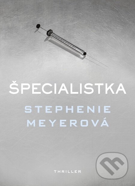 E-kniha: Špecialistka (Stephenie Meyer). Egmont SK, 2017 E-kniha: Špecialistka (Stephenie Meyer). Egmont SK, 2017
