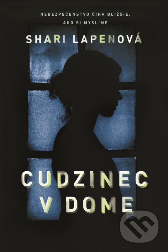 Kniha: Cudzinec v dome (Shari Lapena). Fortuna Libri, 2018 Kniha: Cudzinec v dome (Shari Lapena). Fortuna Libri, 2018