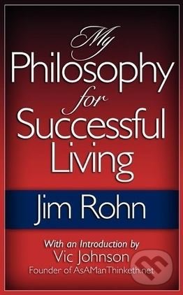 Kniha: My Philosophy for Successful Living (Jim Rohn). No Dream Too Big, 2013 Kniha: My Philosophy for Successful Living (Jim Rohn). No Dream Too Big, 2013